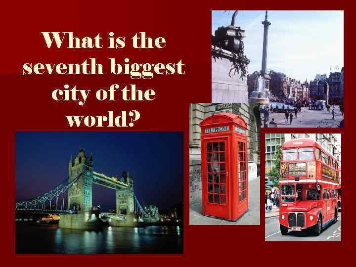 What is the seventh biggest city of the world? 