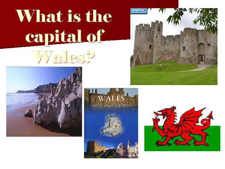 What is the capital of Wales? 