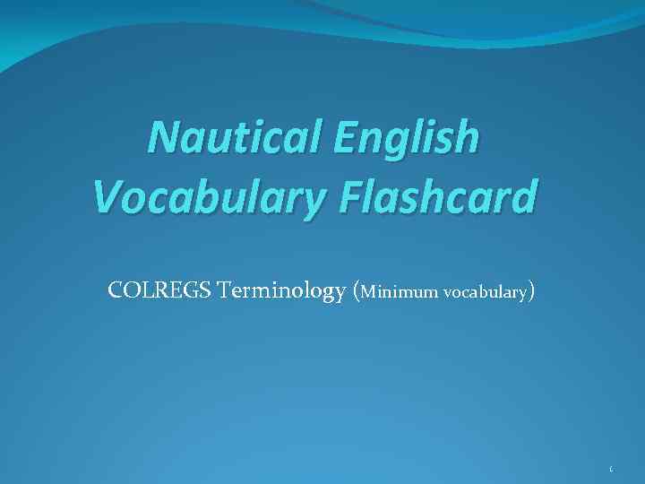 Nautical English Vocabulary Flashcard COLREGS Terminology (Minimum vocabulary) 1 