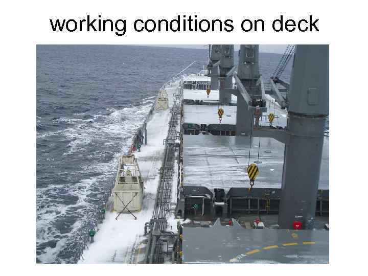 working conditions on deck 