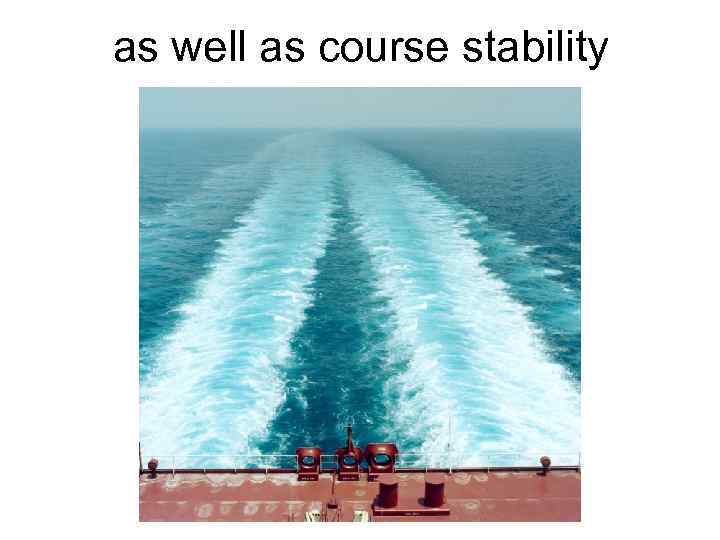 as well as course stability 