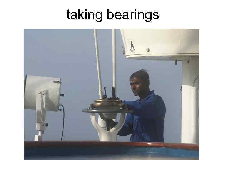 taking bearings 