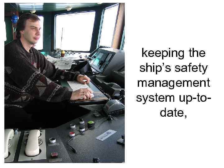 keeping the ship’s safety management system up-todate, 