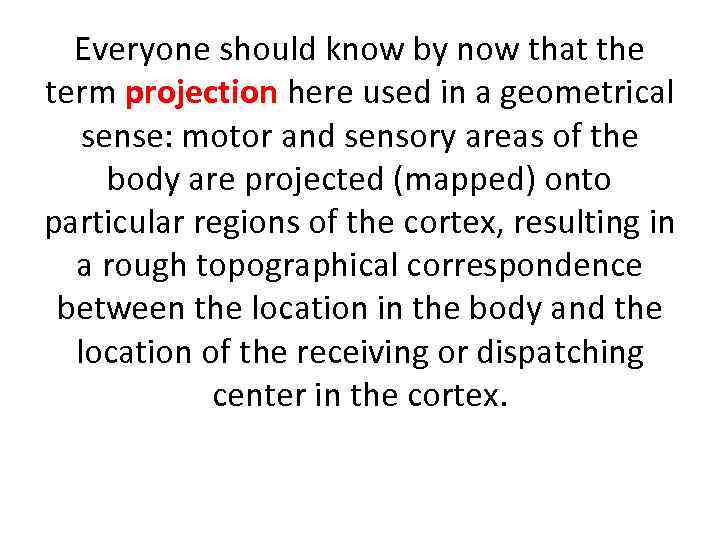 Everyone should know by now that the term projection here used in a geometrical