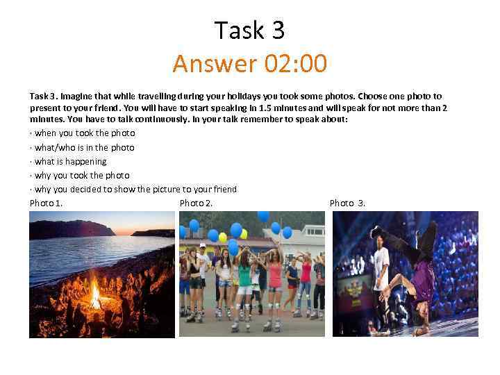 Task 3 Answer 02: 00 Task 3. Imagine that while travelling during your holidays