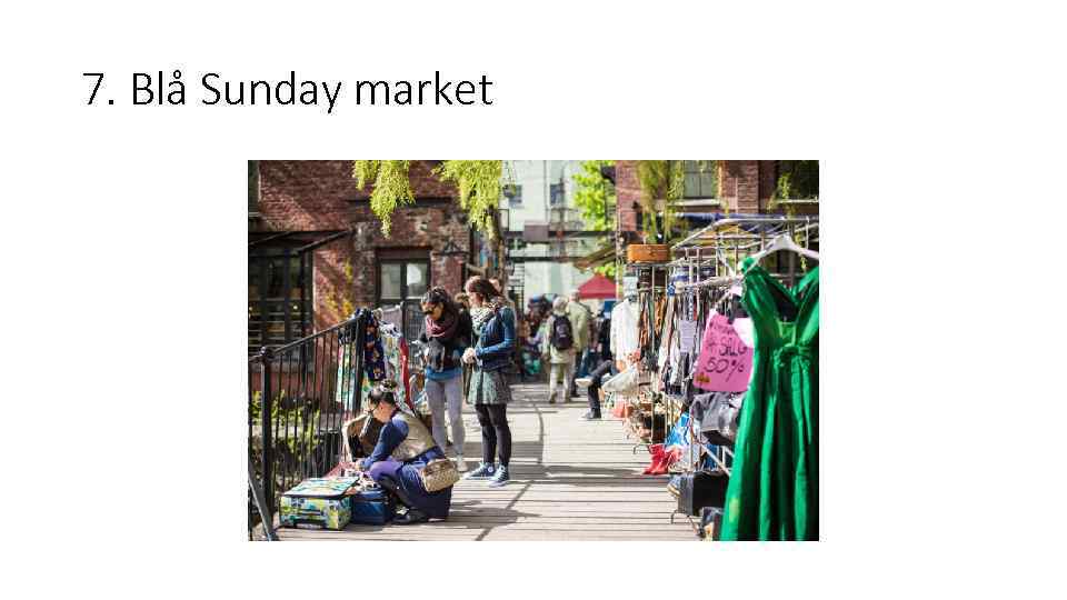 7. Blå Sunday market 