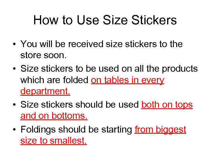 How to Use Size Stickers • You will be received size stickers to the