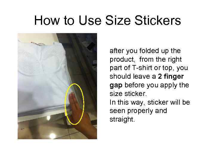 How to Use Size Stickers after you folded up the product, from the right