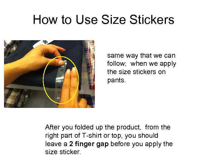 How to Use Size Stickers same way that we can follow; when we apply