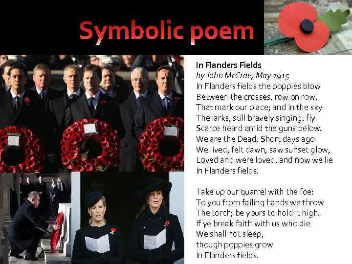 In Flanders Fields by John Mc. Crae, May 1915 In Flanders fields the poppies