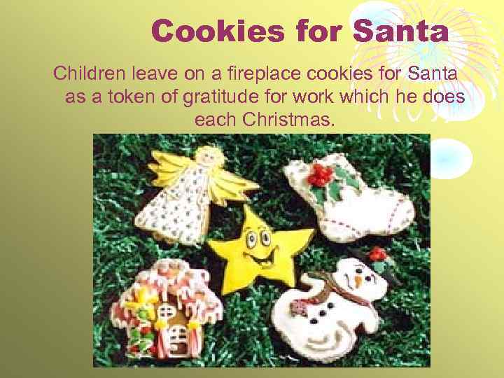 Cookies for Santa Children leave on a fireplace cookies for Santa as a token