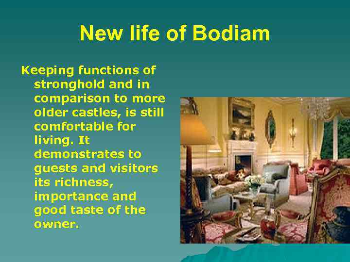 New life of Bodiam Keeping functions of stronghold and in comparison to more older