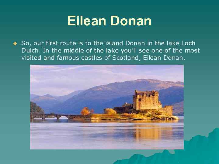 Eilean Donan u So, our first route is to the island Donan in the