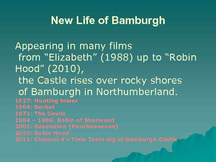 New Life of Bamburgh Appearing in many films from “Elizabeth” (1988) up to “Robin