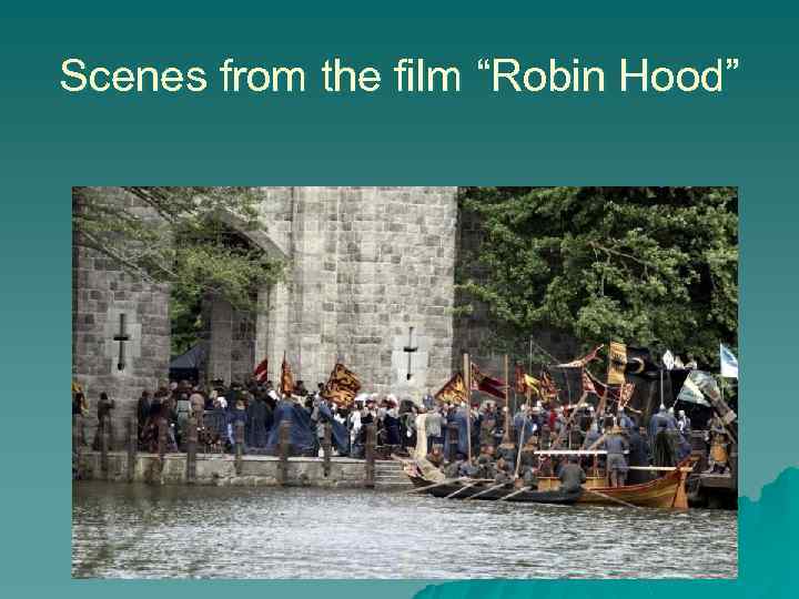 Scenes from the film “Robin Hood” 