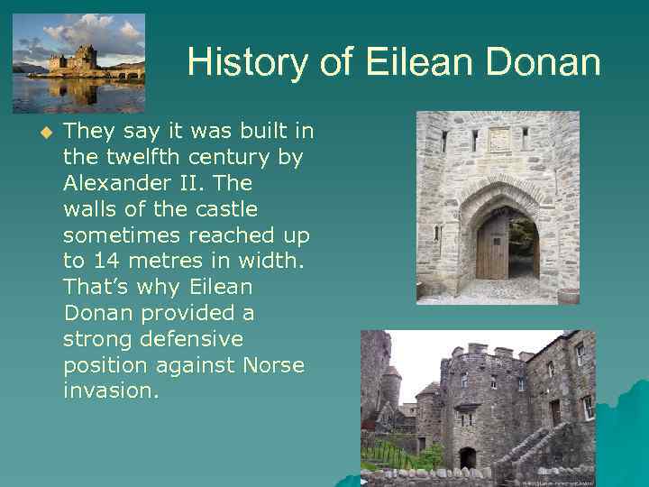 History of Eilean Donan u They say it was built in the twelfth century