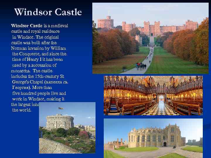 Windsor Castle is a medieval castle and royal residence in Windsor. The original castle