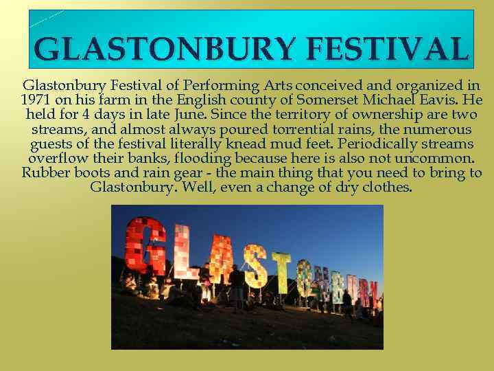 GLASTONBURY FESTIVAL Glastonbury Festival of Performing Arts conceived and organized in 1971 on his