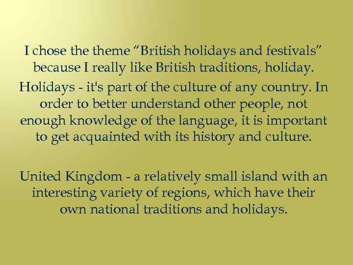 I chose theme “British holidays and festivals” because I really like British traditions, holiday.