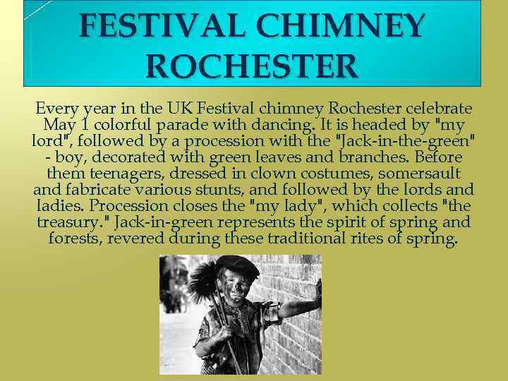 FESTIVAL CHIMNEY ROCHESTER Every year in the UK Festival chimney Rochester celebrate May 1