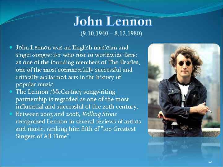  John Lennon was an English musician and singer-songwriter who rose to worldwide fame