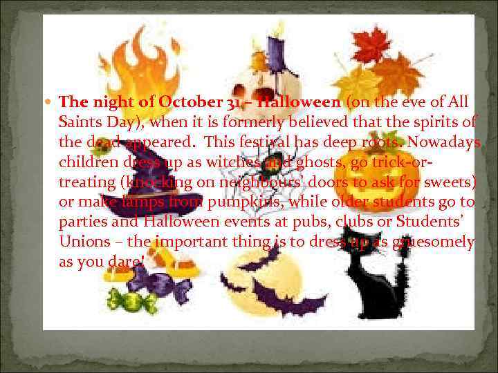  The night of October 31 – Halloween (on the eve of All Saints