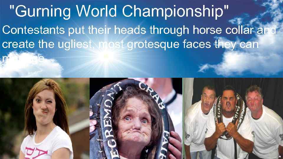 "Gurning World Championship" Contestants put their heads through horse collar and create the ugliest,