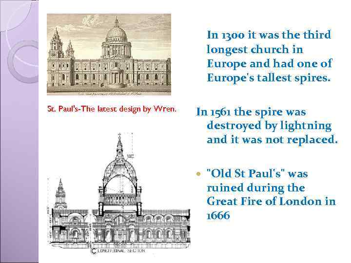 In 1300 it was the third longest church in Europe and had one of