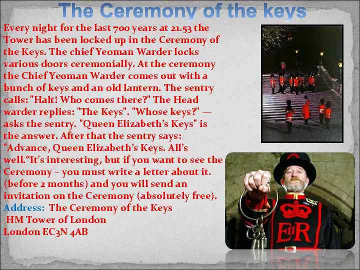 Every night for the last 700 years at 21. 53 the Tower has been