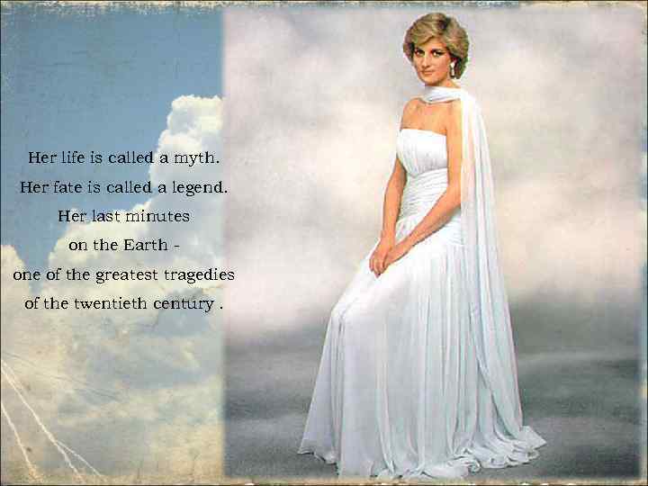 Her life is called a myth. Her fate is called a legend. Her last