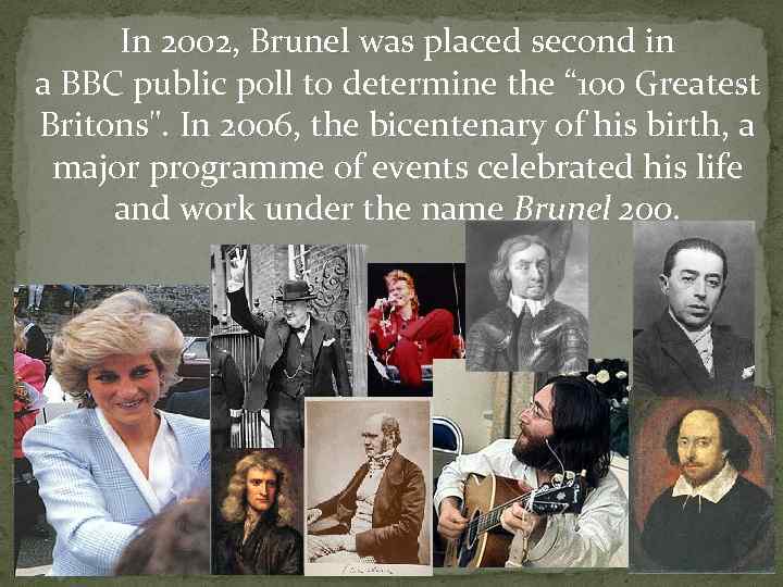 In 2002, Brunel was placed second in a BBC public poll to determine the