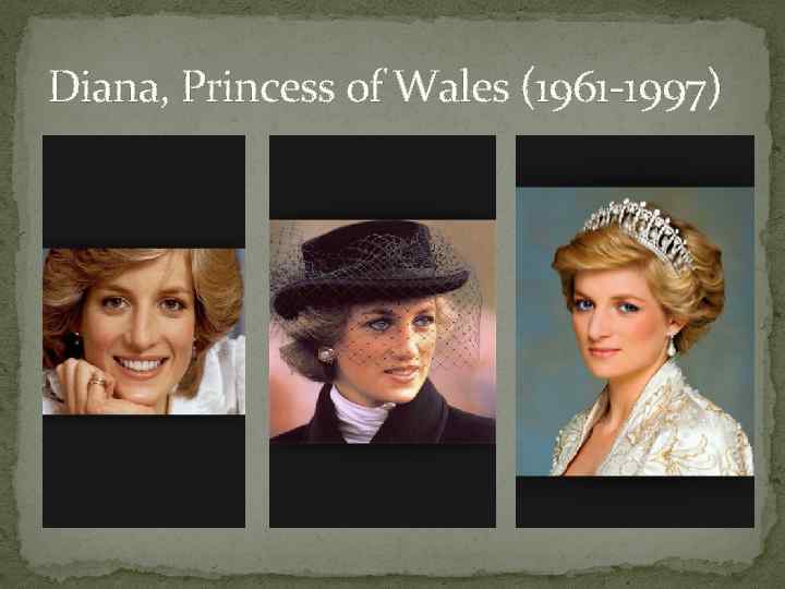 Diana, Princess of Wales (1961 -1997) 