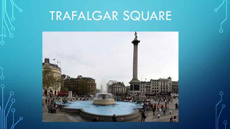 TRAFALGAR SQUARE 