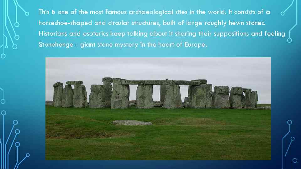 This is one of the most famous archaeological sites in the world. It consists