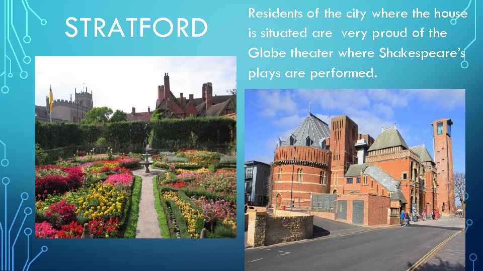 STRATFORD Residents of the city where the house is situated are very proud of