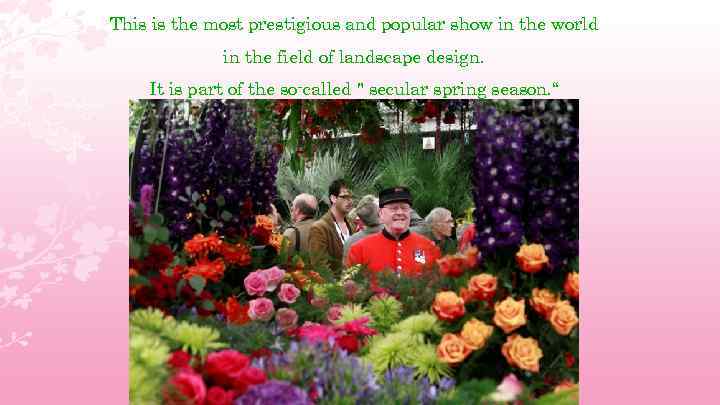 This is the most prestigious and popular show in the world in the field