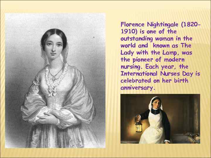 Florence Nightingale (18201910) is one of the outstanding woman in the world and known