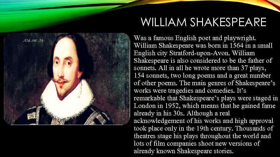 Шекспира на английском языке с переводом. Вильям Шекспир на английском. William Shakespeare was a famous. William Shakespeare the Greatest English playwright was born in 1564. Shakespeare born.