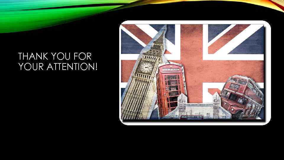 THANK YOU FOR YOUR ATTENTION! 