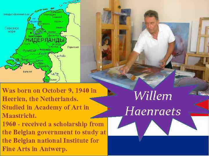 Was born on October 9, 1940 in Heerlen, the Netherlands. Studied in Academy of