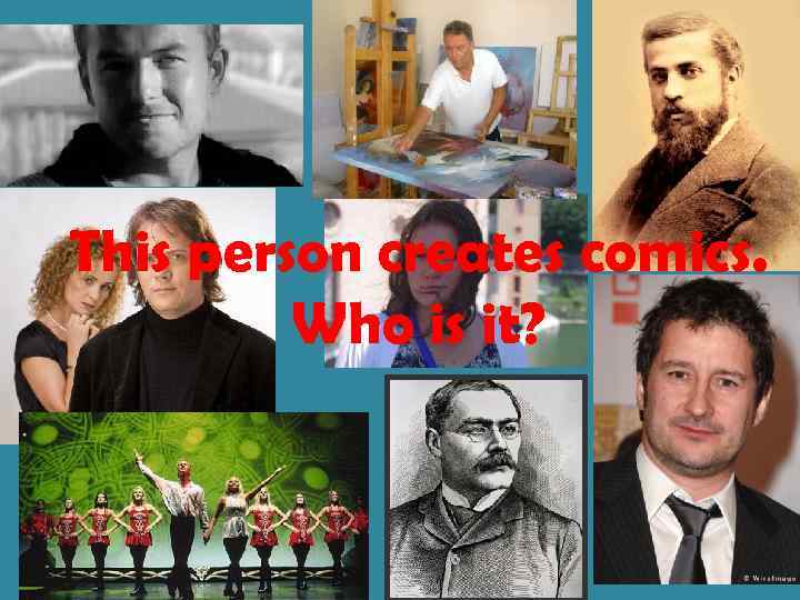 This person creates comics. Who is it? 