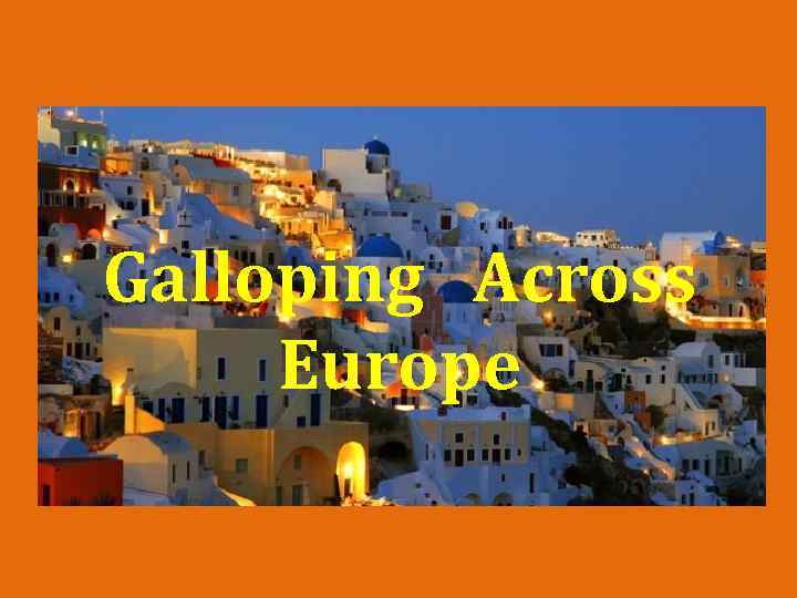 Galloping Across Europe 