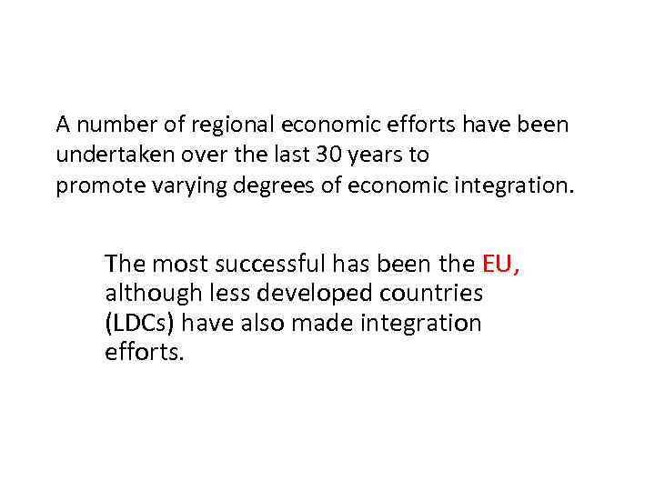 A number of regional economic efforts have been undertaken over the last 30 years