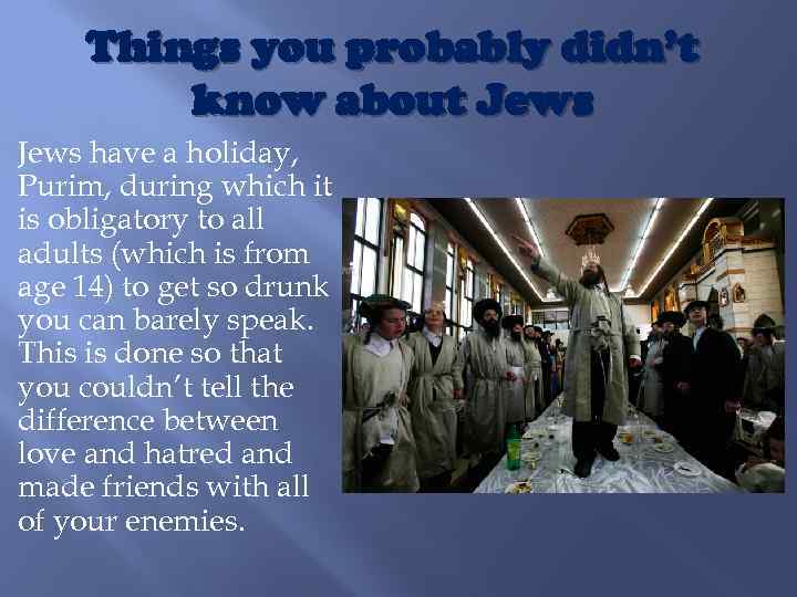 Things you probably didn’t know about Jews have a holiday, Purim, during which it