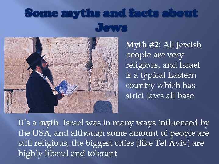 Some myths and facts about Jews Myth #2: All Jewish people are very religious,