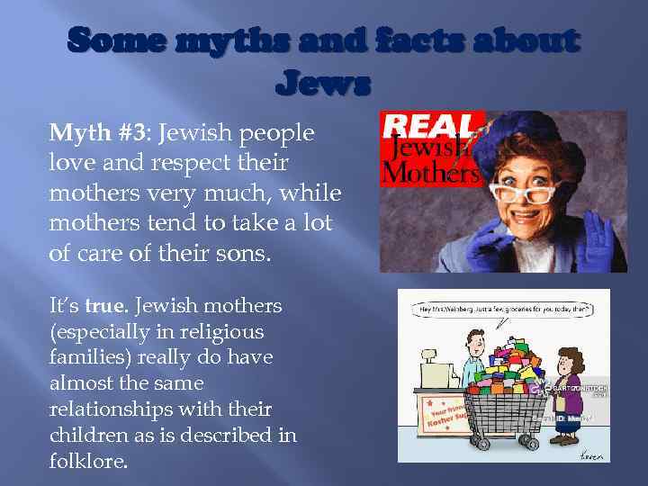 Some myths and facts about Jews Myth #3: Jewish people love and respect their