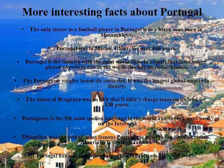 More interesting facts about Portugal • The only statue to a football player in