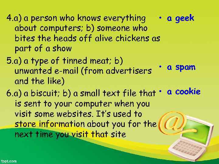 4. a) a person who knows everything • a geek about computers; b) someone