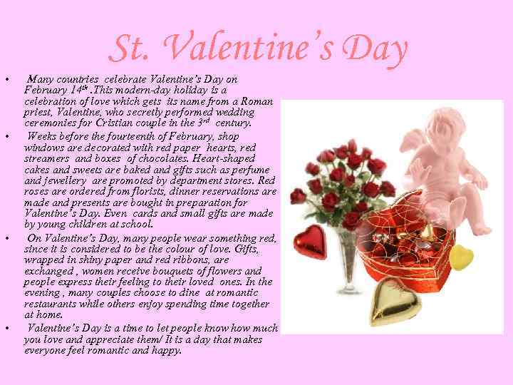 St. Valentine’s Day • • Many countries celebrate Valentine’s Day on February 14 th.