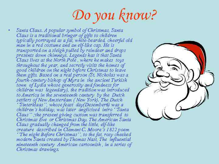 Do you know? • Santa Claus. A popular symbol of Christmas, Santa Claus is